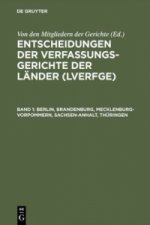 Entscheidungen der Verfassungsgerichte der Lander (LVerfGE), Band 1, Berlin, Brandenburg, Mecklenburg-Vorpommern, Sachsen-Anhalt, Thuringen