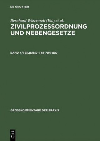 Zivilprozessordnung und Nebengesetze, Band 4/Teilband 1,  704-807