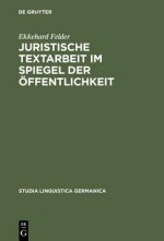 Juristische Textarbeit im Spiegel der OEffentlichkeit