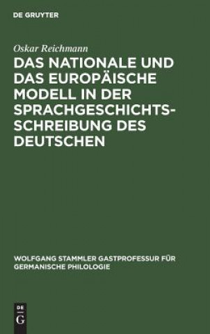 Nationale Und Das Europaische Modell in Der Sprachgeschichtsschreibung Des Deutschen