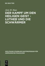 Kampf Um Den Heiligen Geist - Luther Und Die Schwarmer