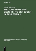 Bibliographie zur Geschichte der Juden in Schlesien II / Bibliography on the History of Silesian Jewry II