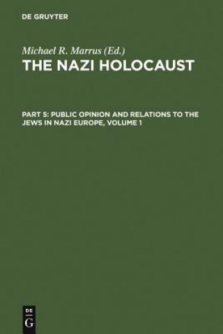 Public Opinion and Relations to the Jews in Nazi Europe: Selected Articles - Volume 1
