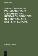 Parliamentary Libraries and Research Services in Central and Eastern Europe