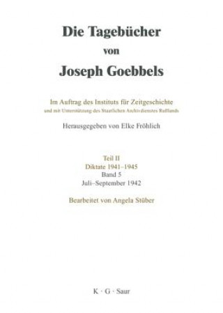 Tagebucher von Joseph Goebbels, Band 5, Juli - September 1942