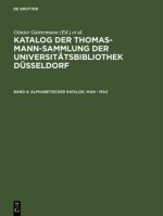 Katalog der Thomas-Mann-Sammlung der Universitatsbibliothek Dusseldorf, Band 4, Alphabetischer Katalog. Man - Maz