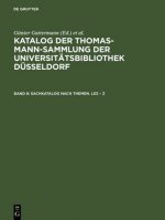 Katalog der Thomas-Mann-Sammlung der Universitatsbibliothek Dusseldorf, Band 8, Sachkatalog nach Themen. Les - Z