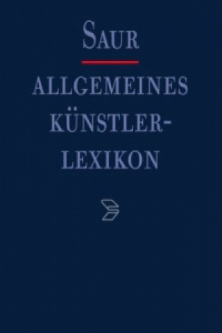 Allgemeines Kunstlerlexikon (Akl), Nachtragsband 3, Beranek - Briggs