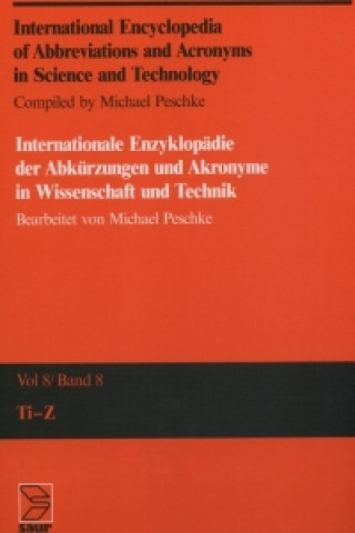 International Encyclopedia of Abbreviations and Acronyms in Science and Technology, Volume 8, Ti - Z
