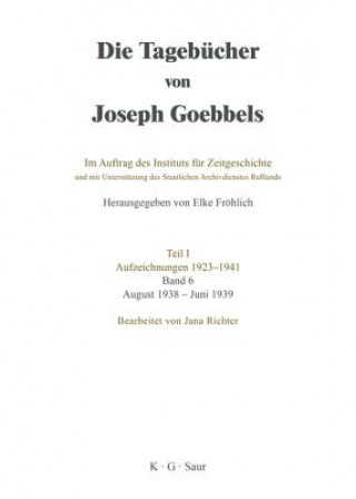 Tagebucher von Joseph Goebbels, Band 6, August 1938 - Juni 1939