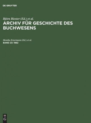 Archiv fur Geschichte des Buchwesens, Band 23, Archiv fur Geschichte des Buchwesens (1982)