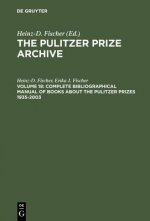 Complete Bibliographical Manual of Books about the Pulitzer Prizes 1935-2003