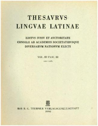 Thesaurus linguae Latinae. c - comus / caro - cedo