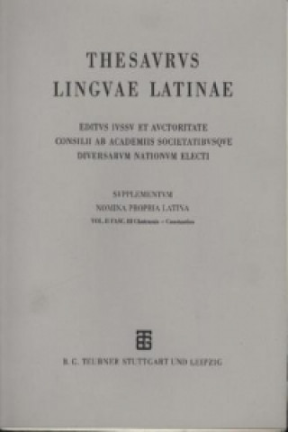 Thesaurus linguae Latinae. Supplementum: Onomasticon. C - Cyzistra / Chatramis - Constantius