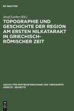 Topographie und Geschichte der Region am ersten Nilkatarakt in griechisch-roemischer Zeit