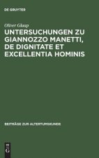 Untersuchungen Zu Giannozzo Manetti, de Dignitate Et Excellentia Hominis