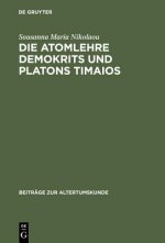 Atomlehre Demokrits und Platons Timaios