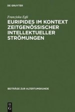 Euripides im Kontext zeitgenoessischer intellektueller Stroemungen