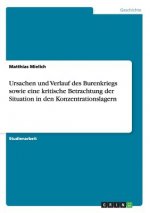 Ursachen und Verlauf des Burenkriegs sowie eine kritische Betrachtung der Situation in den Konzentrationslagern