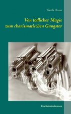 Von toedlicher Magie zum charismatischen Gangster