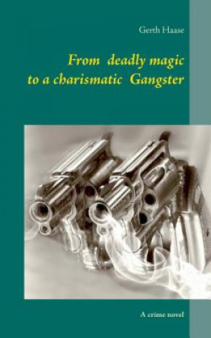 From deadly magic to a charismatic Gangster