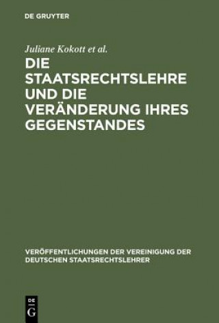 Staatsrechtslehre Und Die Veranderung Ihres Gegenstandes. Gewahrleistung Von Freiheit Und Sicherheit Im Lichte Unterschiedlicher Staats- Und Verfassun