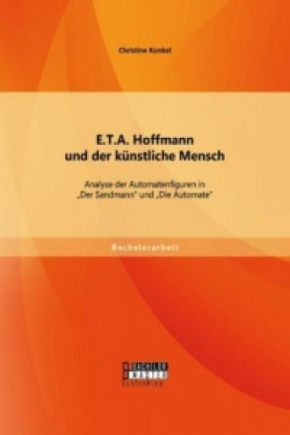 E.T.A. Hoffmann und der kunstliche Mensch