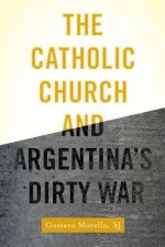 Catholic Church and Argentina's Dirty War