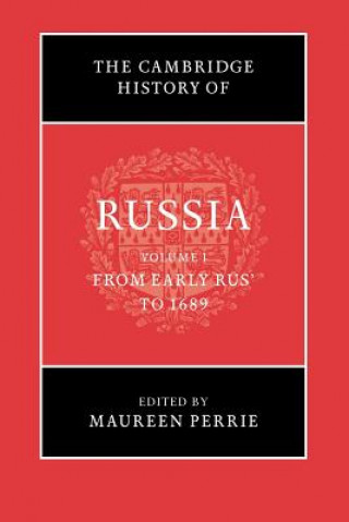 Cambridge History of Russia: Volume 1, From Early Rus' to 1689