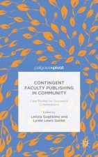 Contingent Faculty Publishing in Community: Case Studies for Successful Collaborations