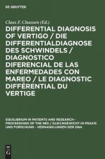 Differential Diagnosis of Vertigo / Die Differentialdiagnose des Schwindels /Diagnostico diferencial de las enfermedades con mareo / Le diagnostic dif