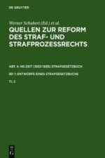Quellen Zur Reform Des Straf- Und Strafprozessrechts. Abt. II: Ns-Zeit (1933-1939) Strafgesetzbuch. Band 1: Entwurfe Eines Strafgesetzbuchs. Teil 2