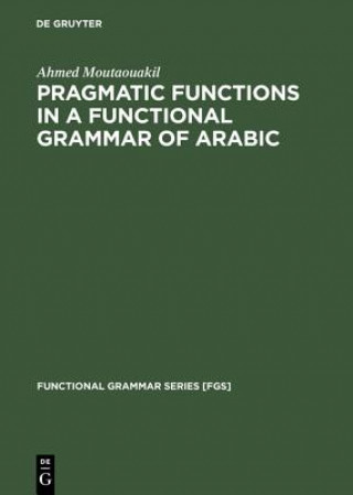 Pragmatic Functions in a Functional Grammar of Arabic (Ahmed Moutaouakil)(Twarda)