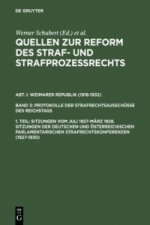 Quellen zur Reform des Straf- und Strafprozessrechts, 1. Teil, Sitzungen vom Juli 1927-Marz 1928. Sitzungen der deutschen und oesterreichischen parlam