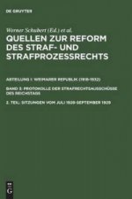 Quellen zur Reform des Straf- und Strafprozessrechts, 2. Teil, Sitzungen vom Juli 1928-September 1929