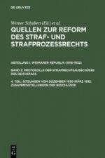 Quellen zur Reform des Straf- und Strafprozessrechts, 4. Teil, Sitzungen vom Dezember 1930-Marz 1932. Zusammenstellungen der Beschlusse