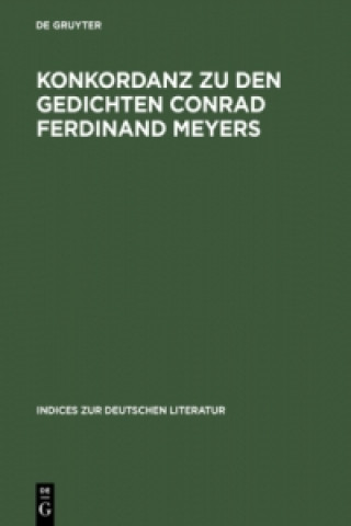 Konkordanz Zu Den Gedichten Conrad Ferdinand Meyers