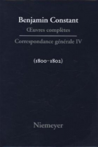 OEuvres completes, IV, Correspondance 1800-1802