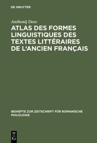 Atlas Des Formes Linguistiques Des Textes Litteraires de L'Ancien Francais