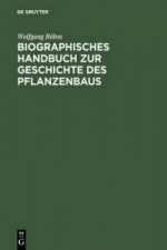 Biographisches Handbuch Zur Geschichte Des Pflanzenbaus