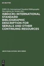 ISBD(CR): International Standard Bibliographic Description for Serials and Other Continuing Resources