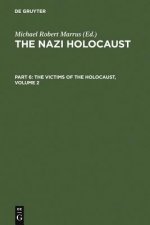 Nazi Holocaust. Part 6: The Victims of the Holocaust. Volume 2