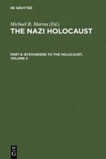 Nazi Holocaust. Part 8: Bystanders to the Holocaust. Volume 3