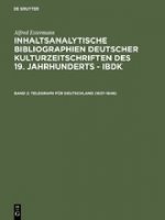Inhaltsanalytische Bibliographien deutscher Kulturzeitschriften des 19. Jahrhunderts - IBDK, Band 2, Telegraph fur Deutschland (1837-1848)