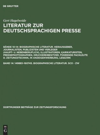 Literatur zur deutschsprachigen Presse, Band 14, 149883-160745. Biographische Literatur. Sco - Zw