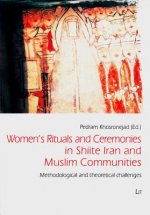 Women's Rituals and Ceremonies in Shiite Iran and Muslim Communities