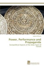 Power, Performance and Propaganda