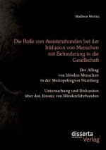Rolle von Assistenzhunden bei der Inklusion von Menschen mit Behinderung in die Gesellschaft. Der Alltag von blinden Menschen in der Metropolregion Nu