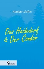 Das Haidedorf, Der Condor. Novellen