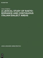 Lexical Study of Raeto-Romance and Contiguous Italian Dialect Areas